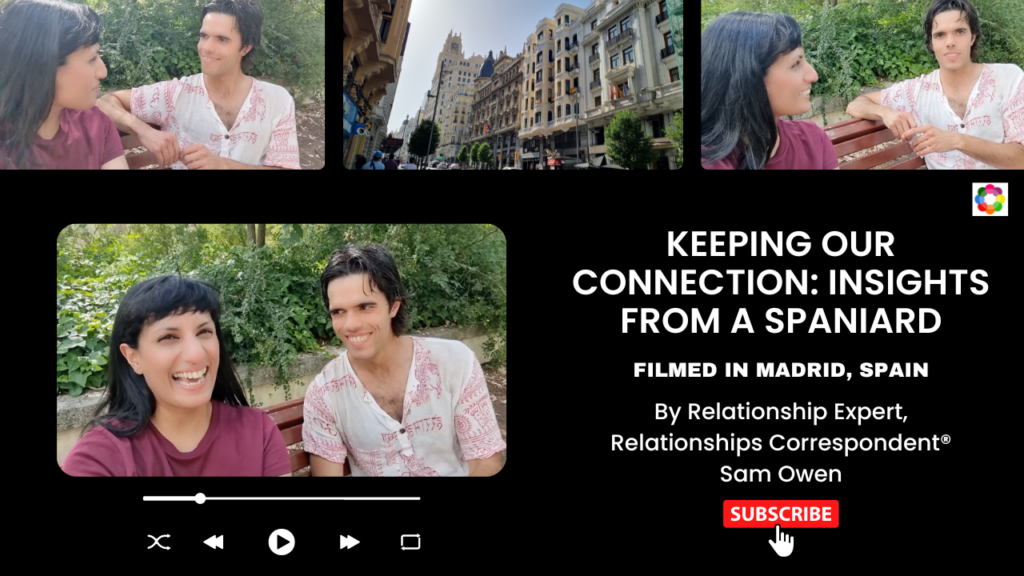 Keeping Our Connection: Insights From A Spaniard, Filmed In Madrid