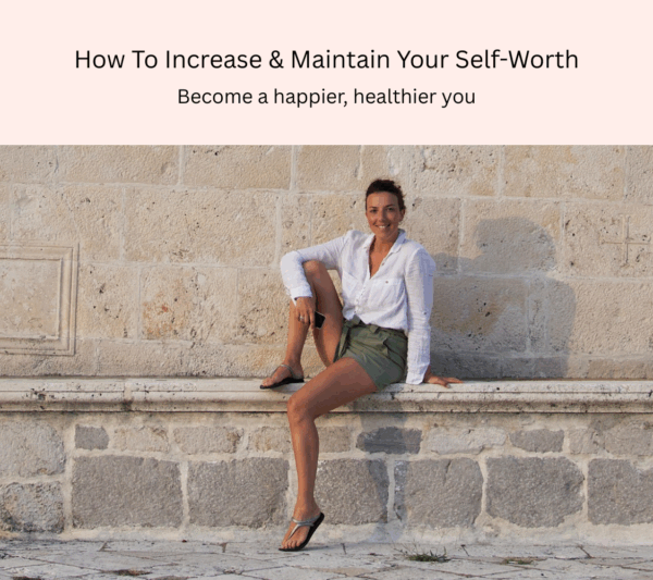 Self-worth online course, increase and maintain self-worth, increase self-eseem, confidence, self-love